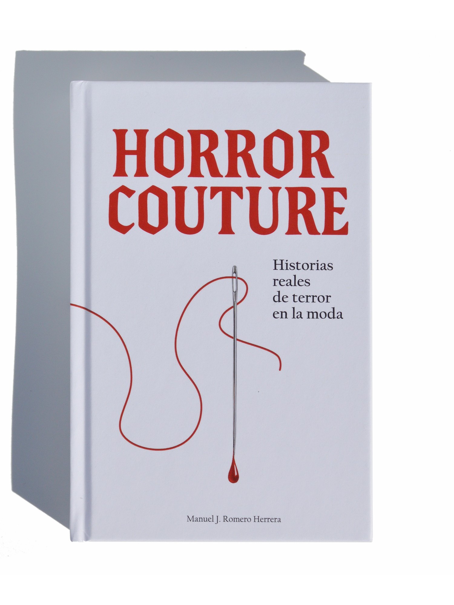 Horror Couture: True Stories of Terror in Fashion (Hardcover) by Manue