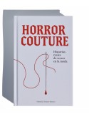 Horror Couture: True Stories of Terror in Fashion (Hardcover) by Manue